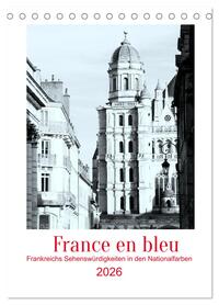Vorderes Coverbild France en bleu - Frankreichs Sehenswürdigkeiten in den Nationalfarben (Tischkalender 2026 DIN A5 hoch), CALVENDO Monatskalender