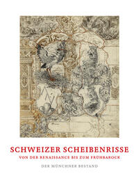 Vorderes Coverbild Schweizer Scheibenrisse von der Renaissance bis zum Frühbarock