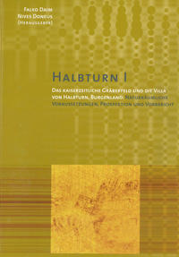 Vorderes Coverbild Halbthurn I. Das kaiserzeitliche Gräberfeld und die Villa von Halbthurn, Burgenland