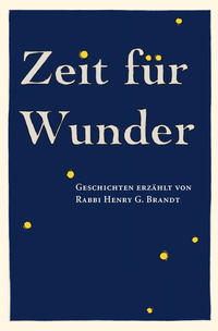 Vorderes Coverbild Zeit für Wunder: Geschichten erzählt von Rabbi Henry G. Brandt