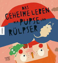 Vorderes Coverbild Das geheime Leben der Pupse und Rülpser