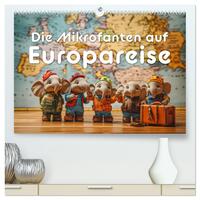 Vorderes Coverbild Die Mikrofanten auf Europareise (hochwertiger Premium Wandkalender 2025 DIN A2 quer), Kunstdruck in Hochglanz