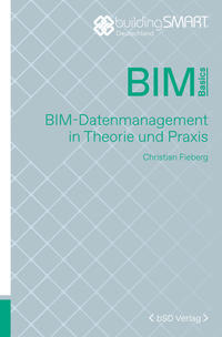 Vorderes Coverbild BIM-Datenmanagement in Theorie und Praxis