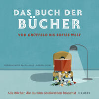 Vorderes Coverbild Das Buch der Bücher – von Grüffelo bis Sofies Welt