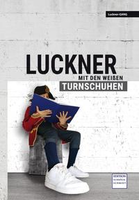 Vorderes Coverbild LUCKNER MIT DEN WEIßEN TURNSCHUHEN