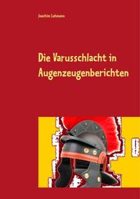 Vorderes Coverbild Die Varusschlacht in Augenzeugenberichten