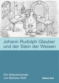 Vorderes Coverbild Johann Rudolph Glauber und der Stein der Weisen