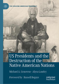 Vorderes Coverbild US Presidents and the Destruction of the Native American Nations