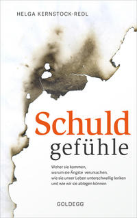 Vorderes Coverbild Schuldgefühle. Woher sie kommen, welche Ängste sie verursachen, wie sie das Leben unterschwellig lenken und wie wir sie ablegen können. Selbstzweifel überwinden, Selbstvertrauen gewinnen.