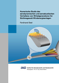 Vorderes Coverbild Numerische Studie des aerodynamischen und aeroakustischen Verhaltens von Wirbelgeneratoren für Multimegawatt-Windenergieanlagen