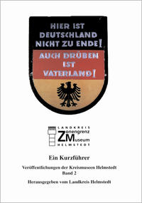 Vorderes Coverbild Zonengrenz-Museum Helmstedt – Ein Kurzführer