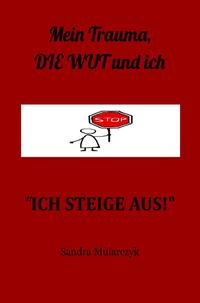 Vorderes Coverbild Mein Trauma und ich / "ICH STEIGE AUS"