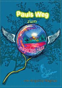 Vorderes Coverbild Pauls Weg zum magischen Fluss