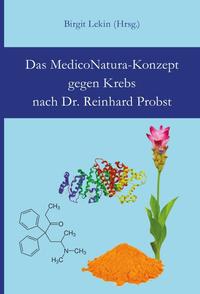 Vorderes Coverbild Das MedicoNatura-Konzept gegen Krebs nach Dr. Reinhard Probst