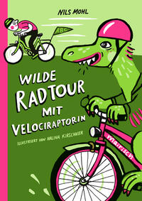 Vorderes Coverbild Wilde Radtour mit Velociraptorin