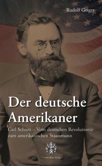 Vorderes Coverbild Carl Schurz Der deutsche Amerikaner