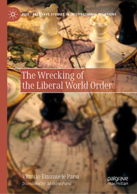 Vorderes Coverbild The Wrecking of the Liberal World Order