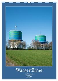 Vorderes Coverbild Wassertürme im Ruhrgebiet (Wandkalender 2026 DIN A2 hoch), CALVENDO Monatskalender