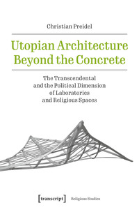 Vorderes Coverbild Utopian Architecture Beyond the Concrete