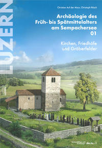 Vorderes Coverbild Archäologie des Früh- bis Spätmittelalters am Sempachersee 01