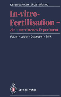 Vorderes Coverbild In-vitro-Fertilisation — ein umstrittenes Experiment