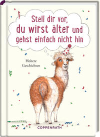 Vorderes Coverbild Stell dir vor, du wirst älter und gehst einfach nicht hin