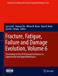 Vorderes Coverbild Fracture, Fatigue, Failure and Damage Evolution, Volume 6
