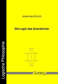 Vorderes Coverbild Die Logik des Unendlichen. Rechtfertigungsversuche des em tertium non datur in der Theorie des mathematischen Kontinuums