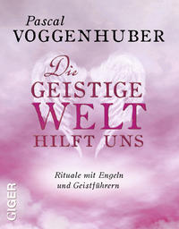 Vorderes Coverbild Die Geistige Welt hilft uns
