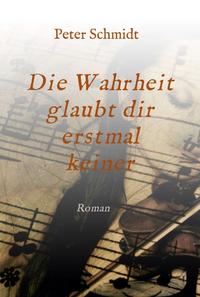 Vorderes Coverbild Die Wahrheit glaubt dir erstmal keiner