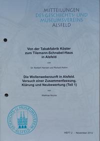 Vorderes Coverbild Von der Tabakfabrik Köster zum Tilemann-Schnabel-Haus in Alsfeld / Die Wollenweberzunft in Alsfeld. Versuch einer Zusammenfassung, Klärung und Neubewertung (Teil 1)