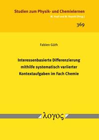 Vorderes Coverbild Interessenbasierte Differenzierung mithilfe systematisch variierter Kontextaufgaben im Fach Chemie