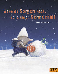 Vorderes Coverbild Wenn du Sorgen hast, rolle einen Schneeball