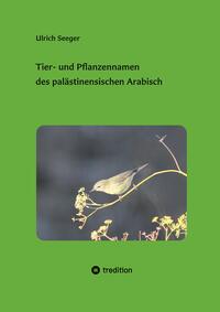 Vorderes Coverbild Tier- und Pflanzennamen des palästinensischen Arabisch
