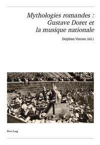 Vorderes Coverbild Mythologies romandes : Gustave Doret et la musique nationale