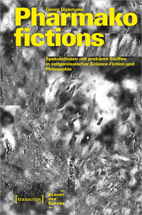 Vorderes Coverbild Pharmakofictions – Spekulationen mit prekären Stoffen in zeitgenössischer Science-Fiction und Philosophie