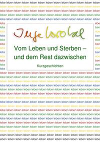 Vorderes Coverbild Vom Leben und Sterben – und dem Rest dazwischen