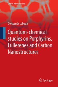 Vorderes Coverbild Quantum-chemical studies on Porphyrins, Fullerenes and Carbon Nanostructures
