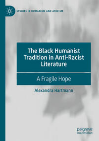 Vorderes Coverbild The Black Humanist Tradition in Anti-Racist Literature
