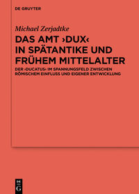 Vorderes Coverbild Das Amt ›Dux‹ in Spätantike und frühem Mittelalter