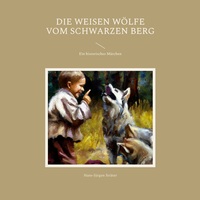 Vorderes Coverbild Die weisen Wölfe vom Schwarzen Berg