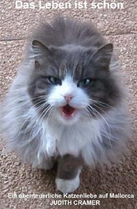 Vorderes Coverbild Das Leben ist schön: Eine abenteuerliche Katzenliebe auf Mallorca