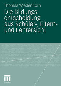 Vorderes Coverbild Die Bildungsentscheidung aus Schüler-, Eltern- und Lehrersicht