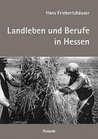Vorderes Coverbild Landleben und dörfliche Arbeitswelt in Hessen
