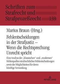 Vorderes Coverbild Fehlentscheidungen in der Strafjustiz – Wenn die Rechtsprechung Unrecht spricht