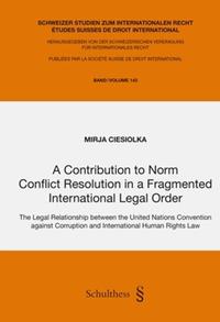 Vorderes Coverbild A Contribution to Norm Conflict Resolution in a Fragmented International Legal Order