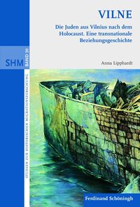 Vorderes Coverbild VILNE. Die Juden aus Vilnius nach dem Holocaust