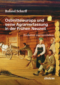 Vorderes Coverbild Ostmitteleuropa und seine Agrarverfassung in der Frühen Neuzeit