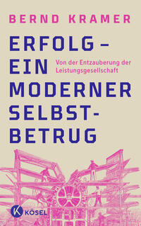 Vorderes Coverbild Erfolg – ein moderner Selbstbetrug
