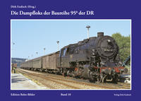 Vorderes Coverbild Die Dampfloks der Baureihe 95.0 der DR